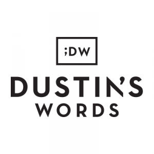 Dustin's Words