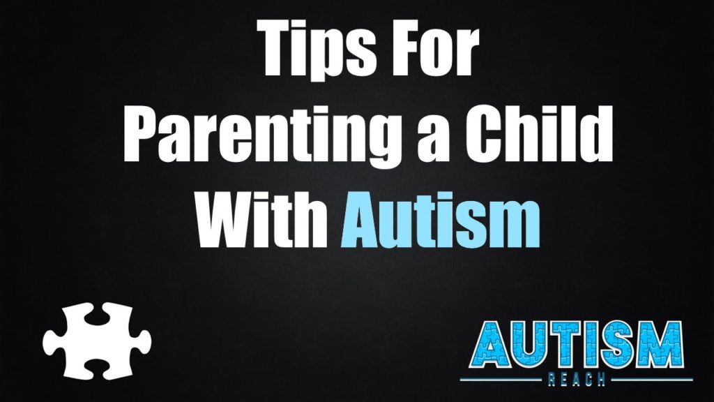 Tips For Parenting A Child With Autism