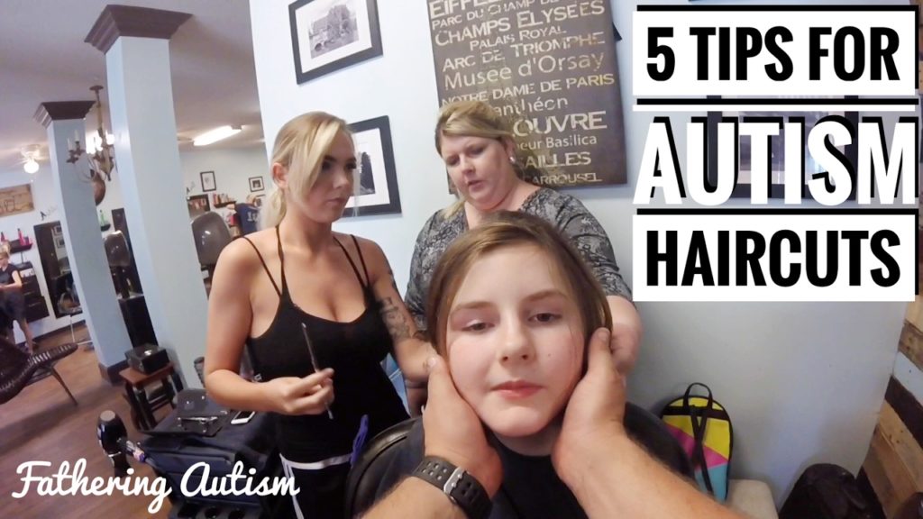 5 Tips For Autism Haircuts | Nonverbal Autism | Fathering Autism