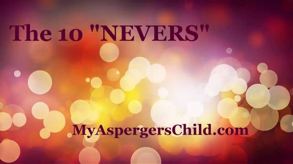 The "Nevers" Associated with Parenting Children on the Autism Spectrum