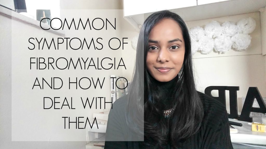 Common Symptoms of Fibromyalgia and how to handle them!